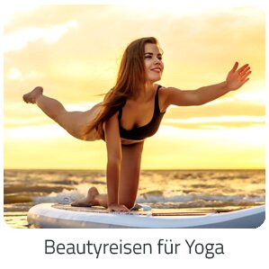 Reiseideen - Beautyreisen für Yoga Reise auf Trip Reisetipps buchen